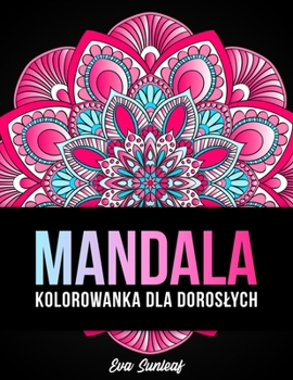 Paperback Mandala Kolorowanka Dla Doroslych [Polish] Book