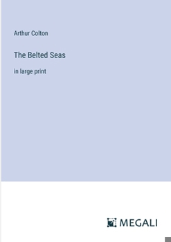 Paperback The Belted Seas: in large print Book