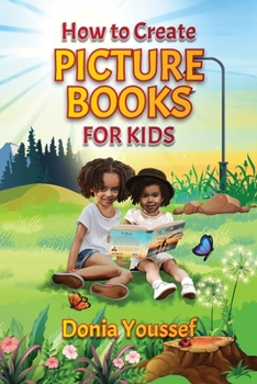 Paperback How to Create Picture Books for Kids Book