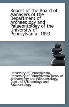 Report of the Board of Managers of the Department of Archaeology and Palaeontology of the University