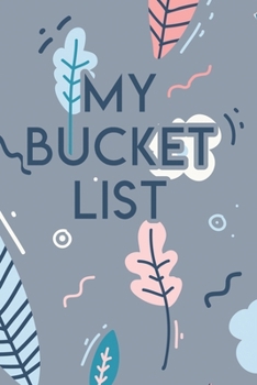 My Bucket List: A Creative Journal for Tracking Adventures
