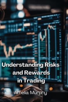 Paperback Understanding Risks and Rewards in Trading Book