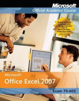 Paperback Microsoft Office Excel 2007 (Microsoft Official Academic Course: Exam 70-602) Book