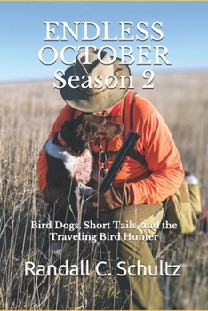 Paperback Endless October Season 2: Bird Dogs, Short Tails, and the Traveling Birdhunter Book