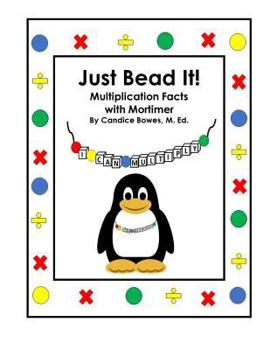 Paperback Just Bead It! Multiplication Facts with Mortimer Book