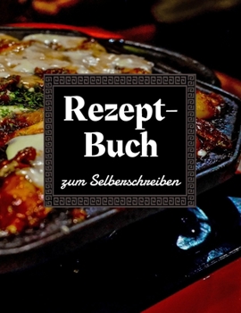 Paperback REZEPTBUCH zum Selberschreiben: Blanko Kochbuch f?r 125 Gerichte zum Selberschreiben & Eintragen mit Register, Bewertungssystem [German] Book