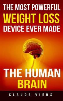 Paperback The most powerful weight loss device ever made: The human brain Book