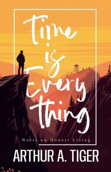 Paperback Time is Everything: Notes on Honest Living Book