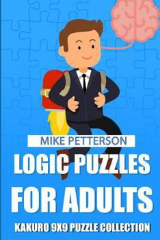Paperback Logic Puzzles For Adults: Kakuro 9x9 Puzzle Collection [Large Print] Book