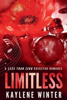 LIMITLESS - ENCORE: A Steamy, Coming-of-Age, Rockstar Romance - Book #6 of the Less Than Zero
