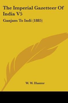 Imperial gazetteer of India (Volume V) Ganjam To Indi.