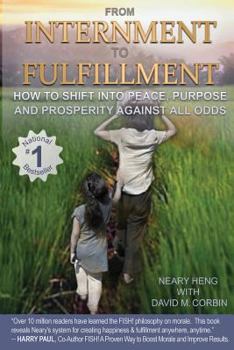 Paperback From Internment to Fulfillment: How to Shift Into Peace, Purpose and Prosperity Against All Odds Book