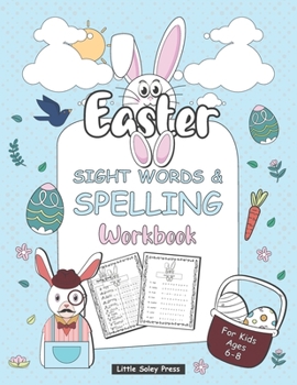 Paperback Easter Sight Words and Spelling Workbook for Kids Ages 6-8: A Gorgeous Easter Activity Book For Kids Ages 6-8, this workbook is the great tool for hel Book