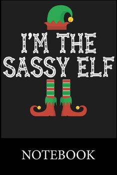 Paperback I'm Sassy Elf Notebook: Blank Lined Notebook Funny Birthday Gifts, Notes, To Do Lists, Doodling, Journal, Write In for Notes, Organizing Book, Book