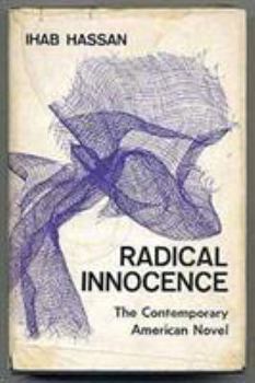 Hardcover Radical Innocence: Studies in the Contemporary American Novel Book