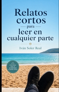 Paperback Relatos Cortos Para Leer En Cualquier Parte [Spanish] Book
