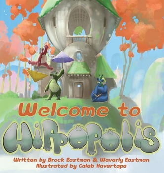 Hardcover Welcome to Hippopolis: Hippos Help with Letters, Numbers, Emotions, and Colors Book