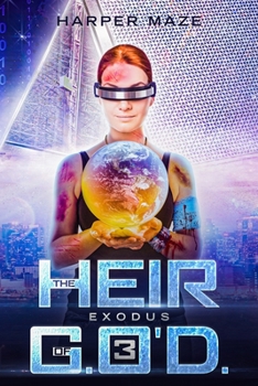 Heir of G.O'D. Exodus: A LitRPG Gamelit Adventure Series - Book #3 of the Heir of G.O'D.
