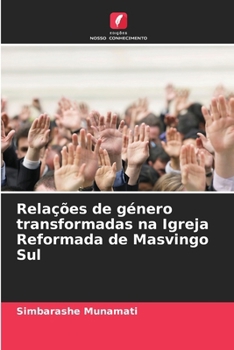 Paperback Relações de género transformadas na Igreja Reformada de Masvingo Sul [Portuguese] Book