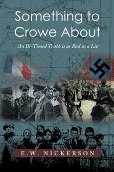 Paperback Something to Crowe about: An Ill-Timed Truth Is as Bad as a Lie Book