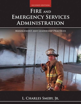 Paperback Fire and Emergency Services Administration: Management and Leadership Practices: Management and Leadership Practices Book