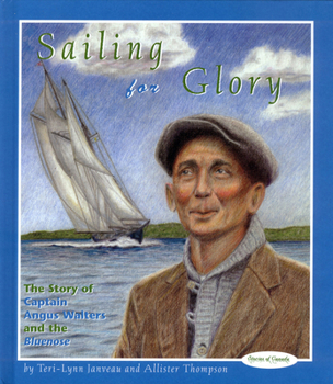 Sailing for Glory: The Story of Angus Walters (Stories of Canada)