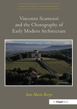 Paperback Vincenzo Scamozzi and the Chorography of Early Modern Architecture. Ann Marie Borys Book