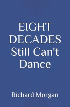 Paperback EIGHT DECADES Still Can't Dance Book