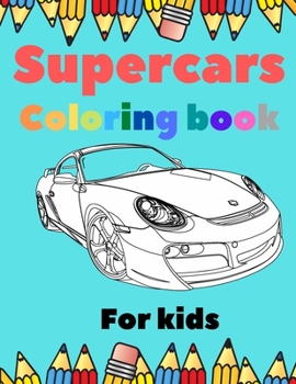 Paperback Supercars Coloring Book For Kids: Fast Unique Cars For Kids Book