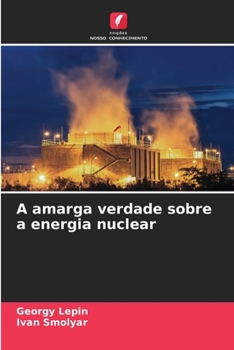 Paperback A amarga verdade sobre a energia nuclear [Portuguese] Book