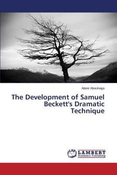 Paperback The Development of Samuel Beckett's Dramatic Technique Book