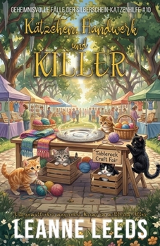 Kätzchen, Handwerk und Killer (Geheimnisvolle Fälle der Silberschein-Katzenhilfe) (German Edition)