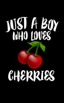 Paperback Just A Boy Who Loves Cherries Book