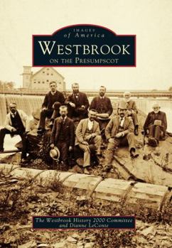 Westbrook on the Presumpscot - Book  of the Images of America: Maine