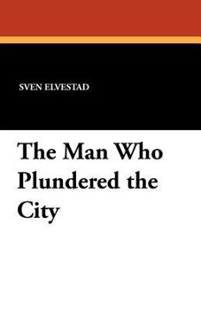 Paperback The Man Who Plundered the City Book