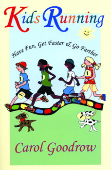 Paperback Kids Running: Have Fun, Get Faster, & Go Farther Book