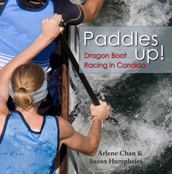 Paperback Paddles Up!: Dragon Boat Racing in Canada Book
