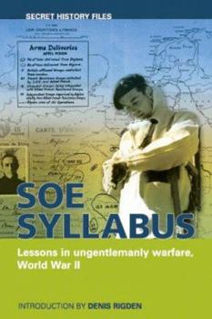 Paperback Soe Syllabus : Lessons in Ungentlemanly Warfare, World War II Book