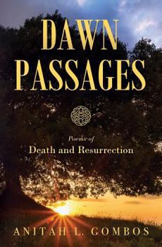 Paperback Dawn Passages: Poems of Death and Resurrection Book