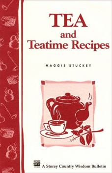 Paperback Tea and Teatime Recipes: Storey's Country Wisdom Bulletin A-174 Book