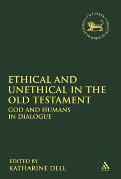 Hardcover Ethical and Unethical in the Old Testament: God and Humans in Dialogue Book