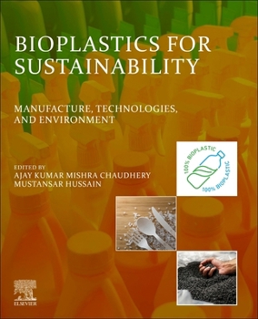 Paperback Bioplastics for Sustainability: Manufacture, Technologies, and Environment Book