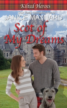 Scot Of My Dreams - Book #2 of the Kilted Heroes