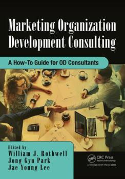 Paperback Marketing Organization Development: A How-To Guide for OD Consultants Book