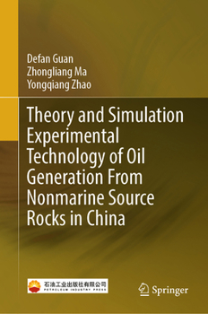 Hardcover Theory and Simulation Experimental Technology of Oil Generation from Nonmarine Source Rocks in China Book