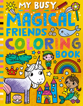 Paperback My Busy Magical Friends Coloring Book