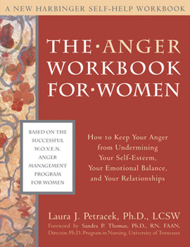 Paperback The Anger Workbook for Women: How to Keep Your Anger from Undermining Your Self-Esteem, Your Emotional Balance, and Your Relationships Book