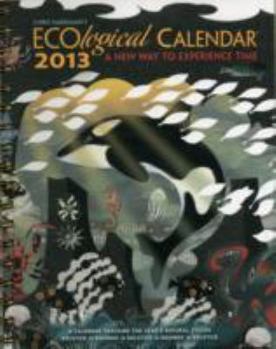 Calendar Chris Hardman's Ecological 2013 Calendar: A New Way to Experience Time Book
