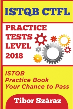 Paperback Istqb Ctfl Practice Tests Level 2018: ISTQB CTFL Practice Tests Book: Your chance to Pass Book