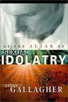 Paperback At the Altar of Sexual Idolatry Book